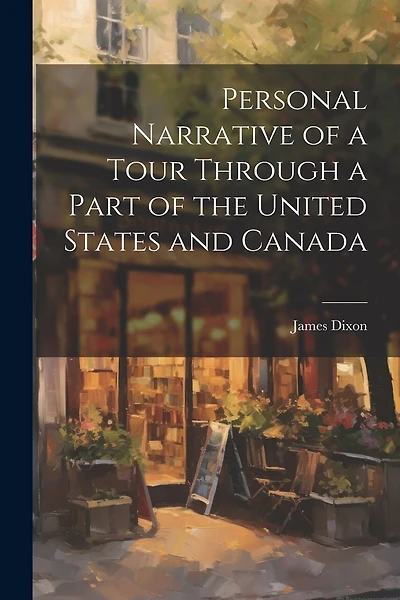 Personal Narrative of a Tour Through a Part of the United States and Canada