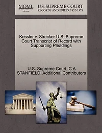 Kessler V. Strecker U.s. Supreme Court Transcript Of Record With Supporting Pleadings