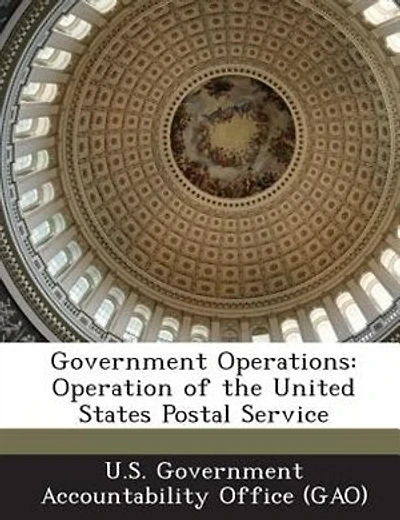 Government Operations: Operation Of The United States Postal Service