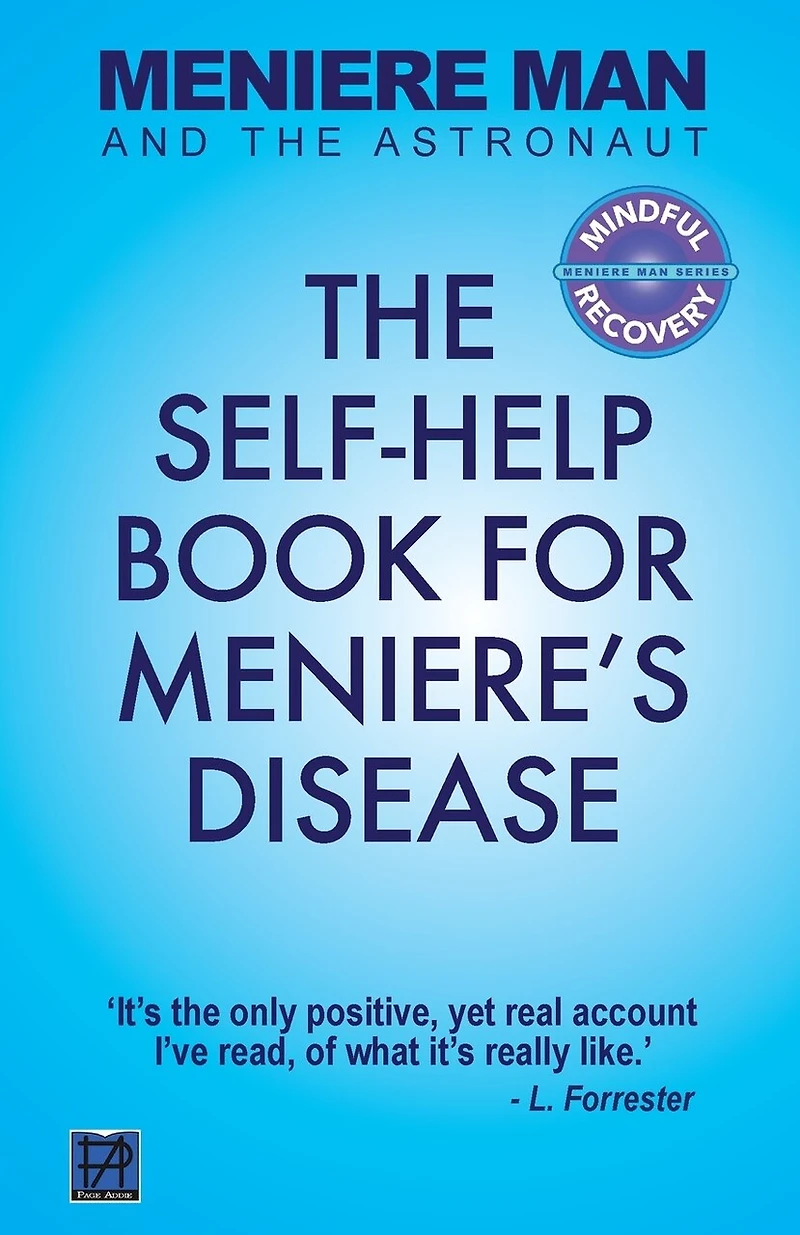 Meniere Man And The Astronaut: Self-Help Book For Meniere's Disease