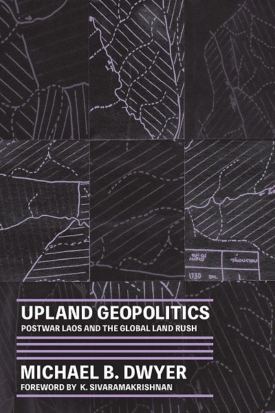 Upland Geopolitics: Postwar Laos And The Global Land Rush