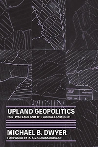 Upland Geopolitics: Postwar Laos And The Global Land Rush
