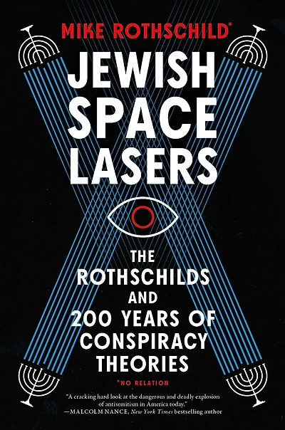 Jewish Space Lasers: The Rothschilds and 200 Years of Conspiracy Theories