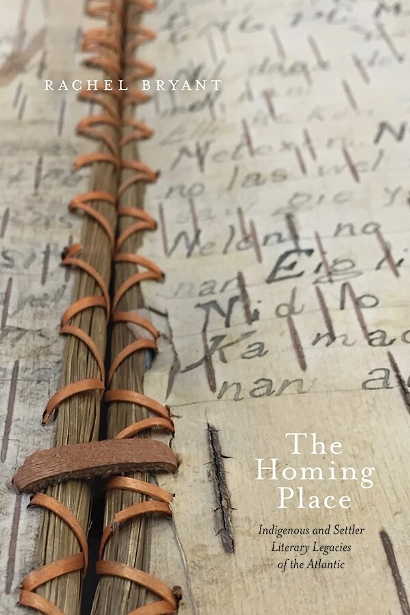 the Homing Place: Indigenous and Settler Literary Legacies of Atlantic