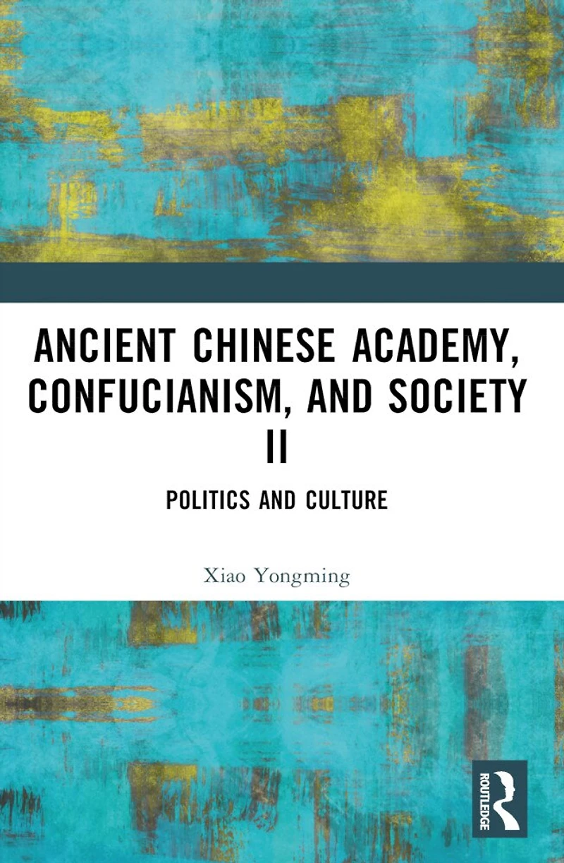 Ancient Chinese Academy, Confucianism, and Society II: Politics Culture