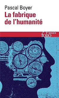 La fabrique de l'humanit
