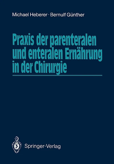 Praxis Der Parenteralen Und Enteralen Ernährung In Der Chirurgie