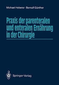 Praxis Der Parenteralen Und Enteralen Ernährung In Der Chirurgie