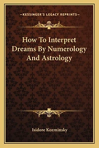 How To Interpret Dreams By Numerology And Astrology