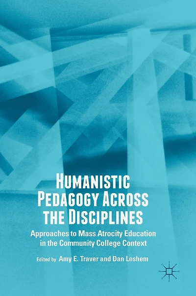 Humanistic Pedagogy Across The Disciplines: Approaches To Mass Atrocity Education Community College Context