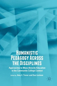 Humanistic Pedagogy Across The Disciplines: Approaches To Mass Atrocity Education Community College Context