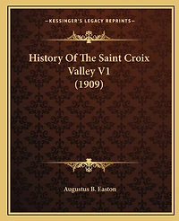 History Of The Saint Croix Valley V1 (1909)