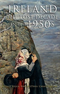 The Lost Decade: Ireland in the 1950s