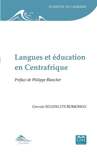 Langues et éducation en Centrafrique: Préface de Philippe Blanchet