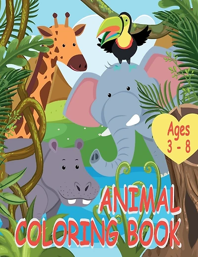 Animal Coloring Book: A Cute Exotic Animal Coloring Book For Kids Aged 3 - 8 With 35 Coloring Pictures Of Favorite And Interesting Exotic Animals