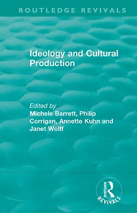 Routledge Revivals: Ideology and Cultural Production (1979)