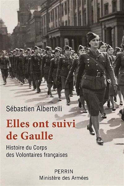 Elles ont suivi de Gaulle: histoire du Corps des volontaires françaises (1940-1946)