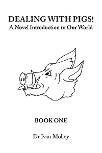 Dealing with Pigs!: A Novel Introduction to Our World
