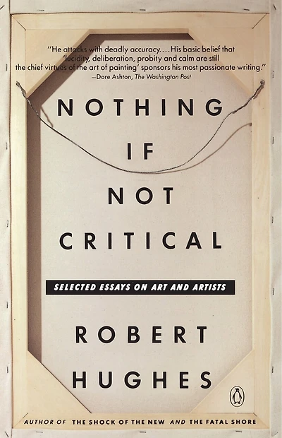 Nothing If Not Critical: Selected Essays On Art And Artists