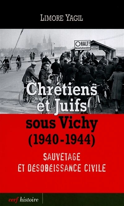 Chrétiens et juifs sous Vichy (1940-1944): sauvetage et désobéissance civile