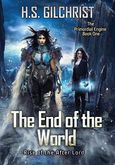the End of World: Rise After Lord (The Primordial Engine #1)