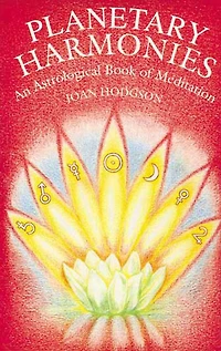Planetary Harmonies: An Astrological Book of Meditation