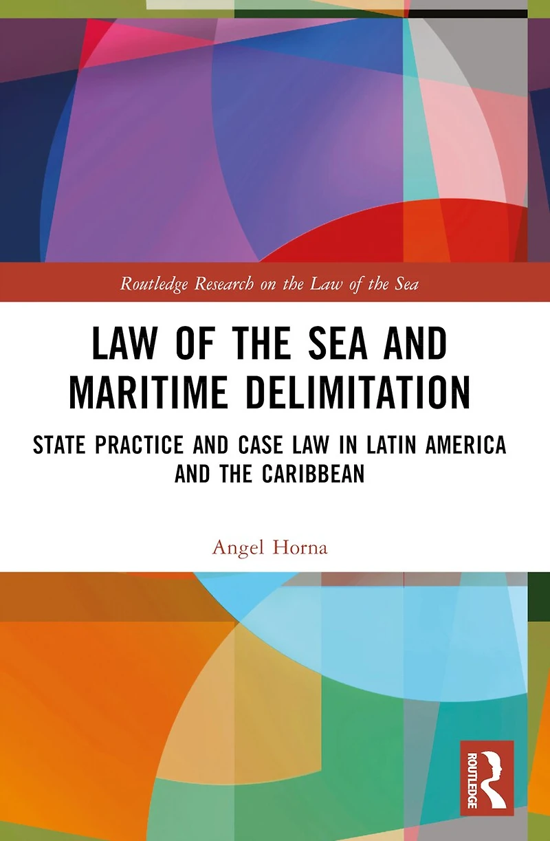 Law of the Sea and Maritime Delimitation: State Practice Case Latin America Caribbean