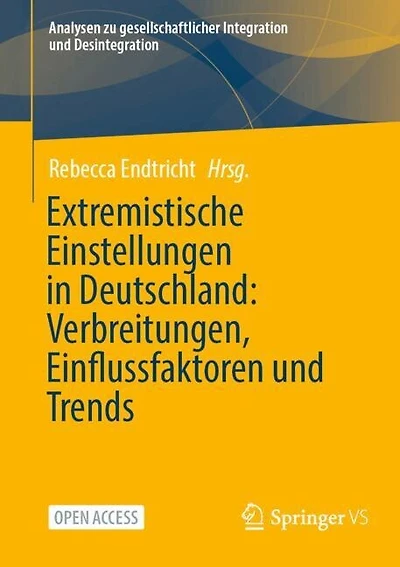 Extremistische Einstellungen in Deutschland: Verbreitungen, Einflussfaktoren und Trends