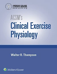 Acsm's Clinical Exercise Physiology 1e And Guidelines 10e Spiralbound Book Package