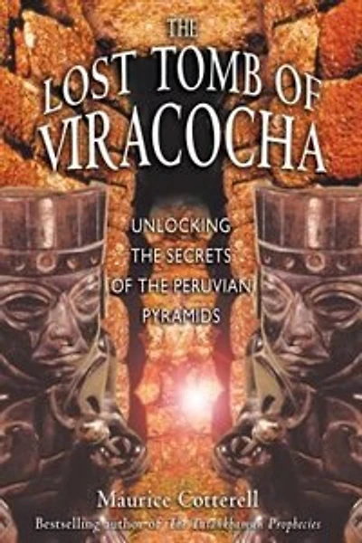 The Lost Tomb of Viracocha: Unlocking the Secrets of the Peruvian Pyramids