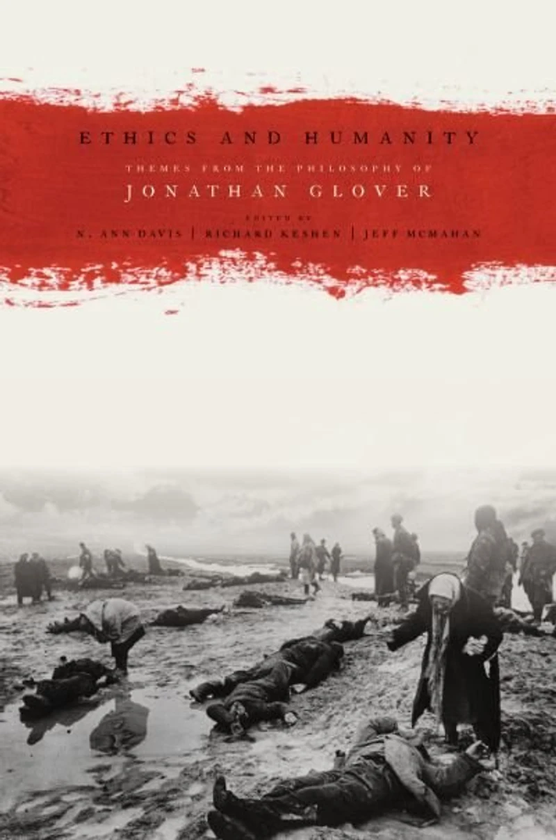 Ethics and Humanity: Themes from the Philosophy of Jonathan Glover