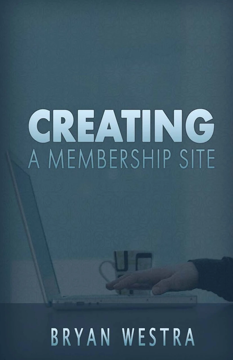 Creating A Membership Site