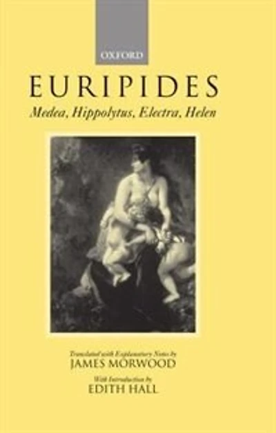 Medea, Hippolytus, Electra, Helen