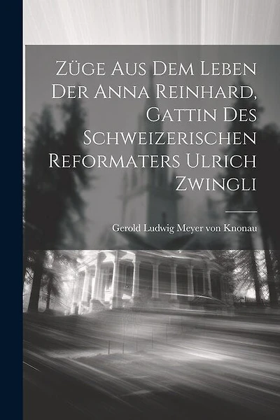 Züge Aus Dem Leben Der Anna Reinhard
