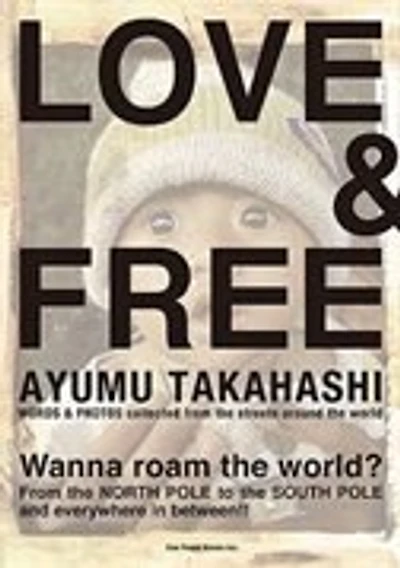 Love & Free: Words & Photos Collected from the Streets Around the World