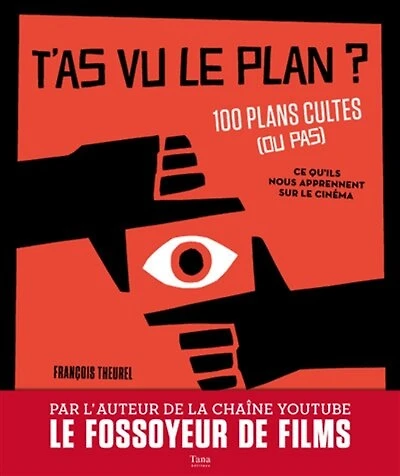 T'as vu le plan ?: 100 plans cultes (ou pas)