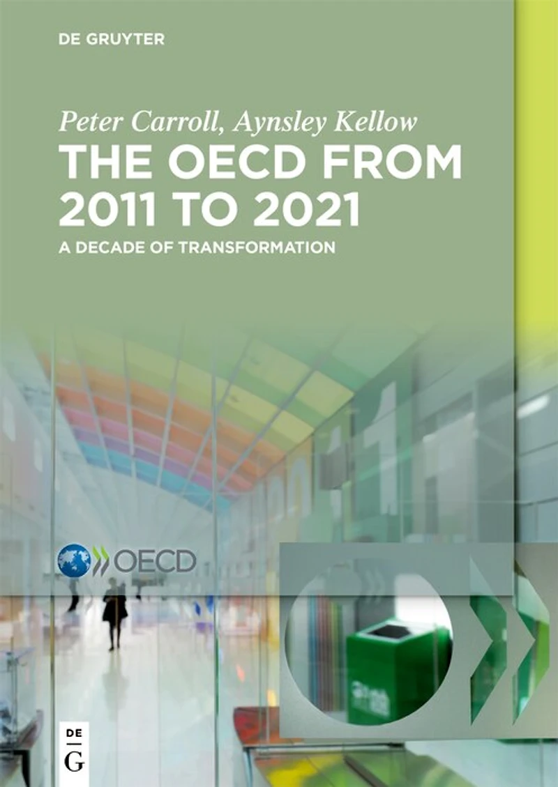 The OECD: A Decade of Transformation: 2011–2021