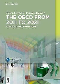 The OECD: A Decade of Transformation: 2011–2021