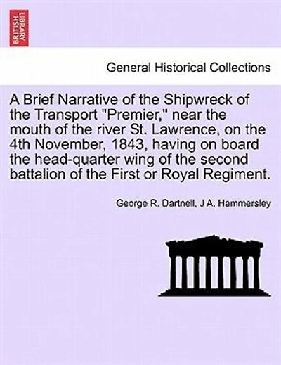 A Brief Narrative Of The Shipwreck Transport "premier": Near Mouth River St. Lawrence, On 4th November, 1843, Having Board Headquarte