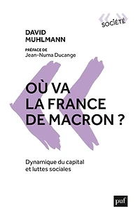 Où va la France de Macron ?: dynamique du capital et luttes sociales