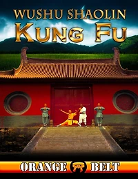 Wushu Shaolin Kung Fu: Orange Belt