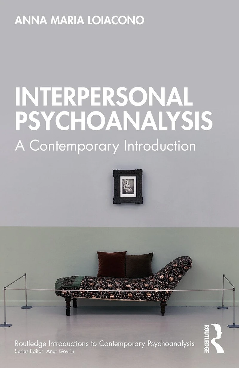 Interpersonal Psychoanalysis: A Contemporary Introduction