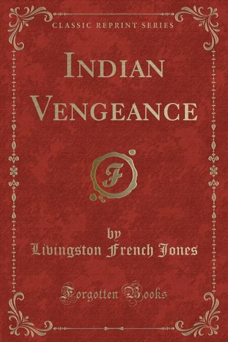 Indian Vengeance (Classic Reprint)