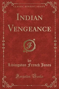 Indian Vengeance (Classic Reprint)