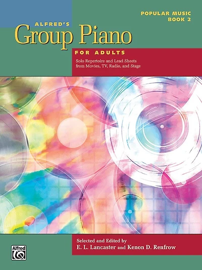 Alfred's Group Piano for Adults - Popular Music, Bk 2: Solo Repertoire and Lead Sheets from Movies, TV, Radio, and Stag: Solo Repertoire and Lead Sheets from Movies, TV, Radio, and Stage