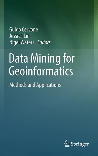 Data Mining For Geoinformatics: Methods And Applications