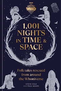 Doctor Who: 1,001 Nights Time and Space: Folktales Rescued from Around the Whoniverse