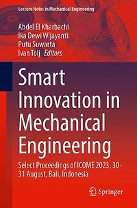 Smart Innovation Mechanical Engineering: Select Proceedings of ICOME 2023, 30-31 August, Bali, Indonesia