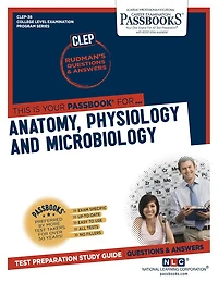 Anatomy, Physiology and Microbiology (CLEP-38): Passbooks Study Guide