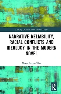 Narrative Reliability, Racial Conflicts And Ideology The Modern Novel